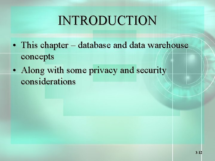INTRODUCTION • This chapter – database and data warehouse concepts • Along with some