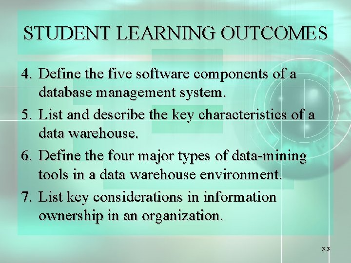 STUDENT LEARNING OUTCOMES 4. Define the five software components of a database management system.