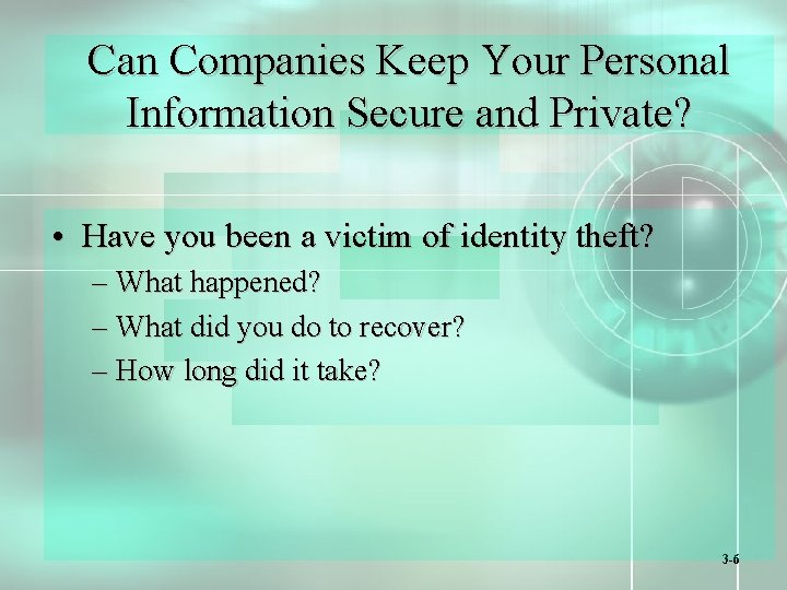 Can Companies Keep Your Personal Information Secure and Private? • Have you been a