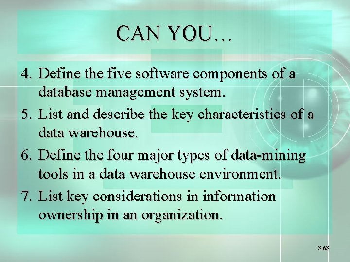 CAN YOU… 4. Define the five software components of a database management system. 5.