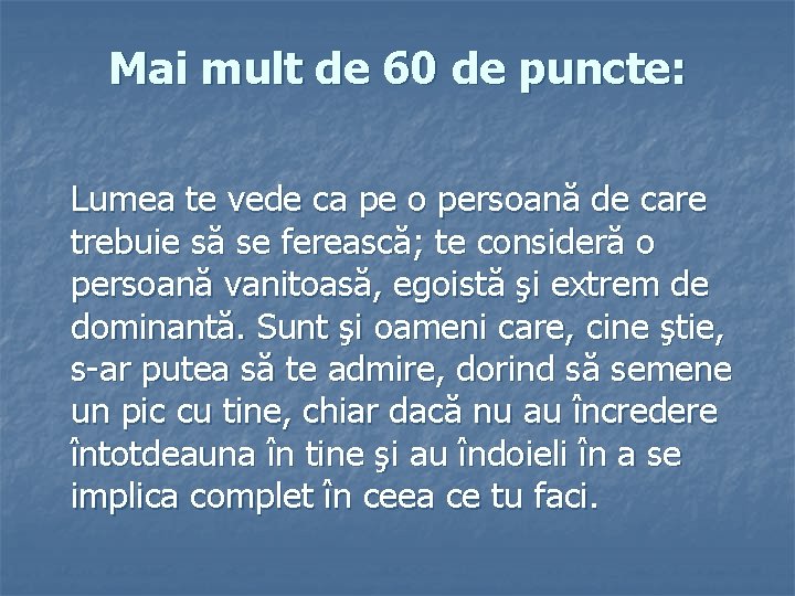 Mai mult de 60 de puncte: Lumea te vede ca pe o persoană de