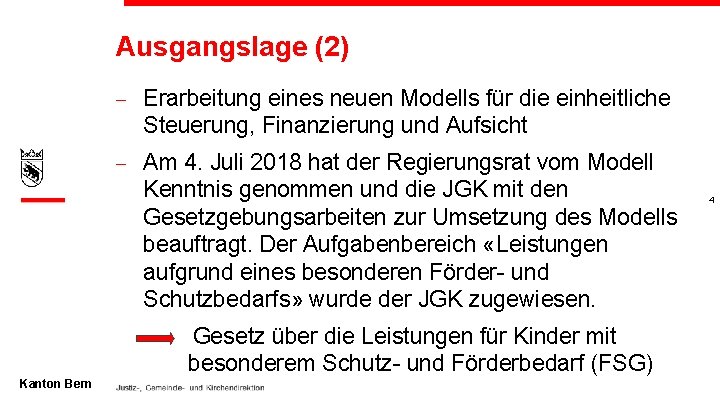 Ausgangslage (2) - Erarbeitung eines neuen Modells für die einheitliche Steuerung, Finanzierung und Aufsicht