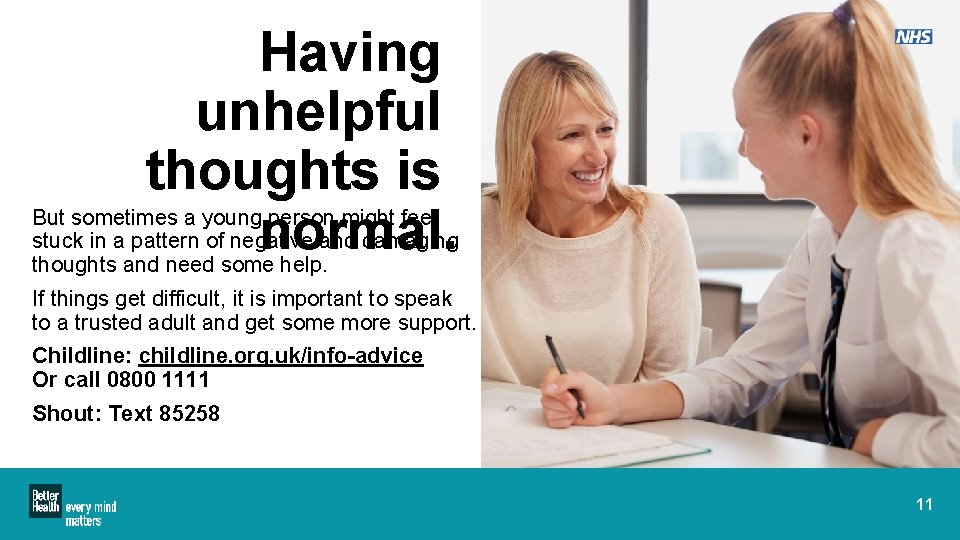 Having unhelpful thoughts is normal. But sometimes a young person might feel stuck in