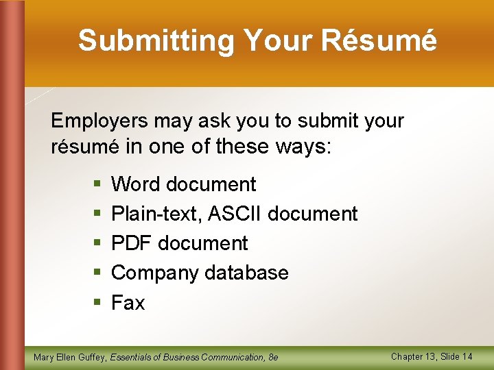 Submitting Your Résumé Employers may ask you to submit your résumé in one of