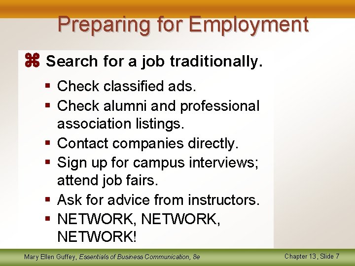 Preparing for Employment Search for a job traditionally. § Check classified ads. § Check