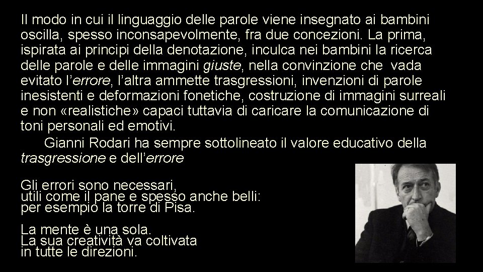 Il modo in cui il linguaggio delle parole viene insegnato ai bambini oscilla, spesso