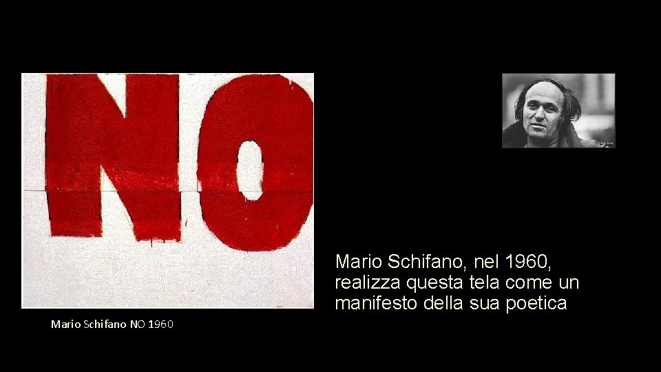 Mario Schifano, nel 1960, realizza questa tela come un manifesto della sua poetica Mario