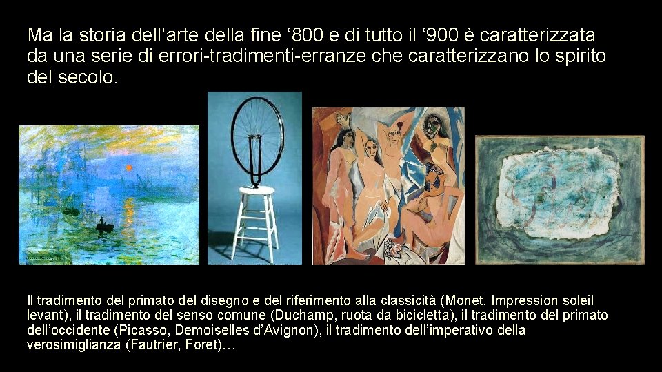 Ma la storia dell’arte della fine ‘ 800 e di tutto il ‘ 900