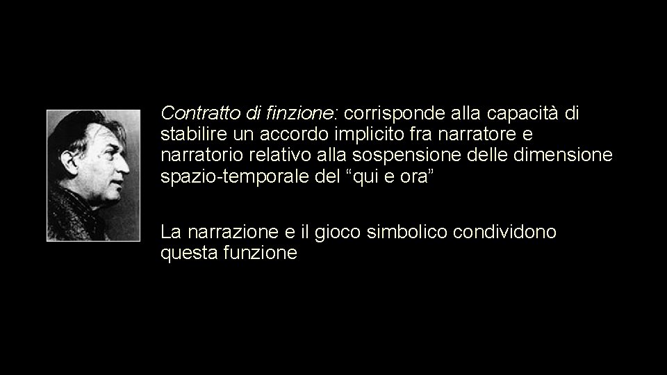  • Contratto di finzione: corrisponde alla capacità di stabilire un accordo implicito fra