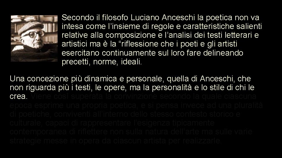 Secondo il filosofo Luciano Anceschi la poetica non va intesa come l’insieme di regole