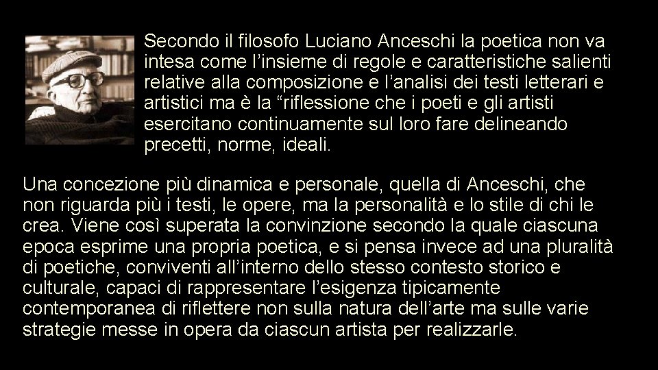 Secondo il filosofo Luciano Anceschi la poetica non va intesa come l’insieme di regole