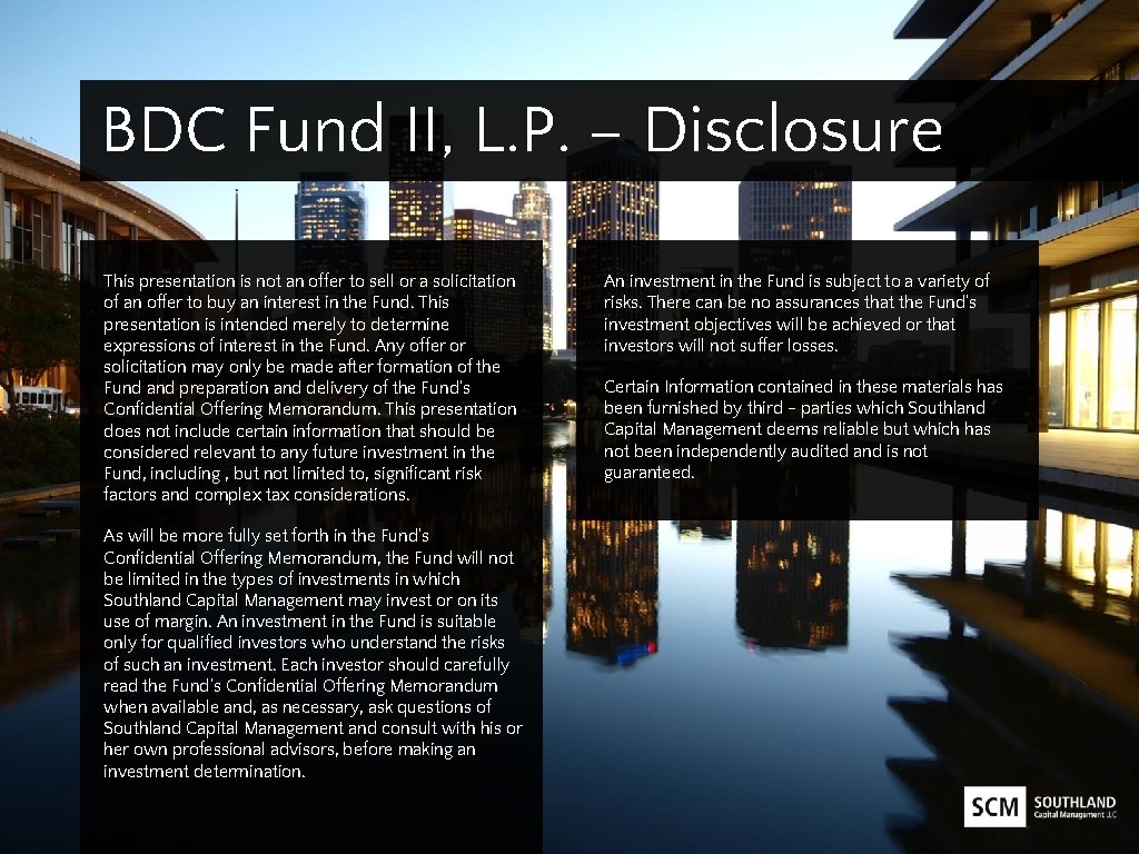 BDC Fund II, L. P. – Disclosure This presentation is not an offer to