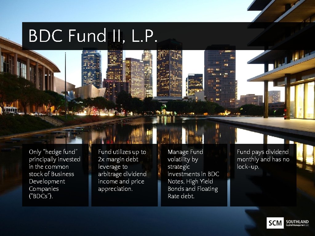 BDC Fund II, L. P. Only “hedge fund” principally invested in the common stock