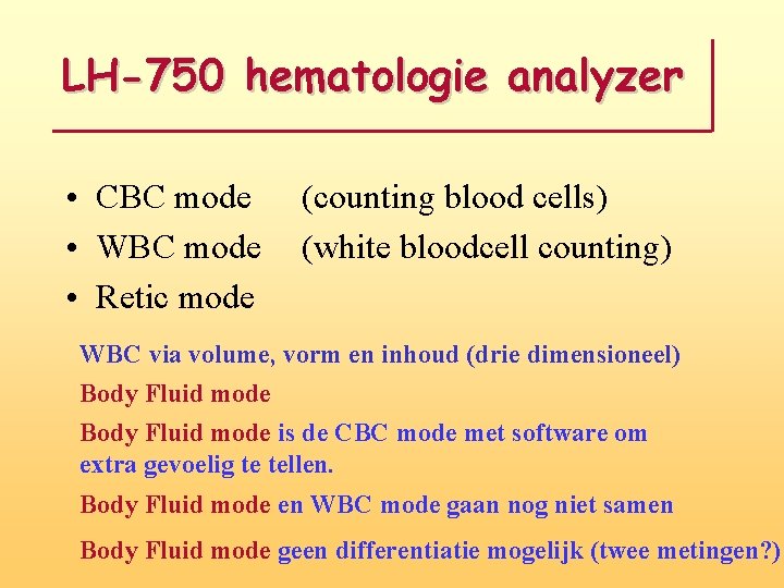 LH-750 hematologie analyzer • CBC mode • WBC mode • Retic mode (counting blood