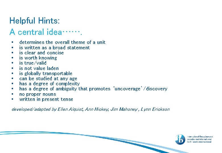 Helpful Hints: A central idea……. • • • determines the overall theme of a