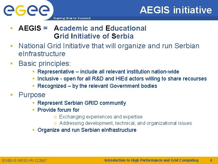 AEGIS initiative Enabling Grids for E-scienc. E • AEGIS = Academic and Educational Grid