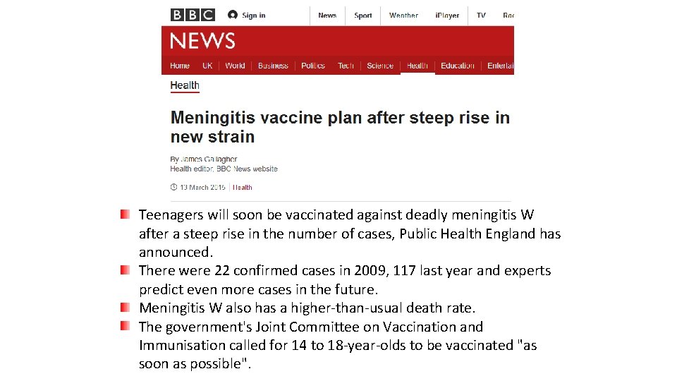 Teenagers will soon be vaccinated against deadly meningitis W after a steep rise in