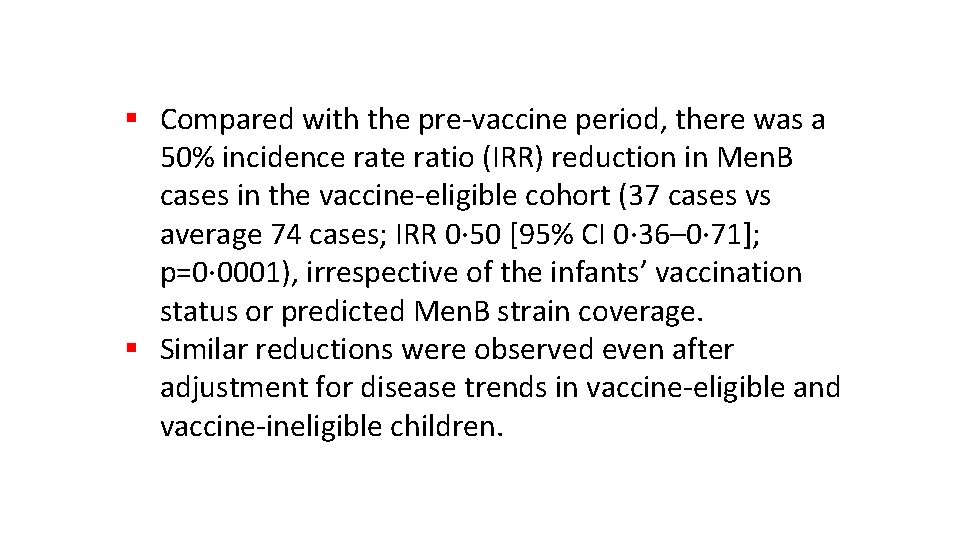 § Compared with the pre-vaccine period, there was a 50% incidence ratio (IRR) reduction