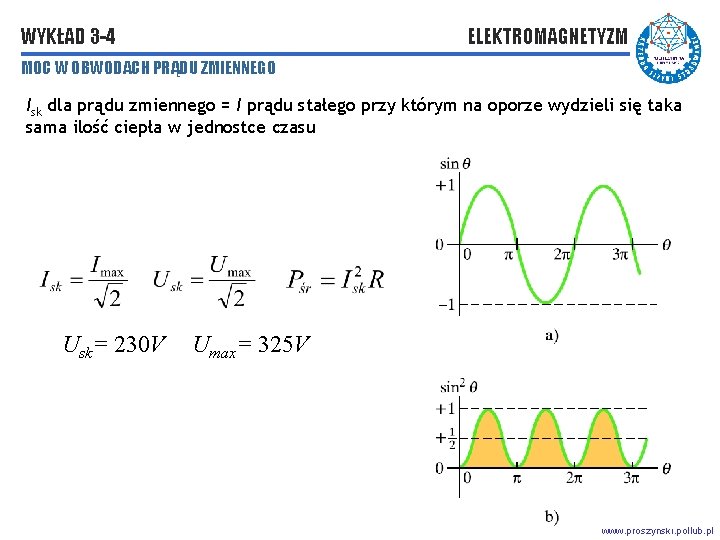 WYKŁAD 3 -4 ELEKTROMAGNETYZM MOC W OBWODACH PRĄDU ZMIENNEGO Isk dla prądu zmiennego =