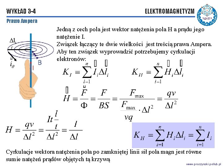 WYKŁAD 3 -4 ELEKTROMAGNETYZM Prawo Ampera li r Jedną z cech pola jest wektor