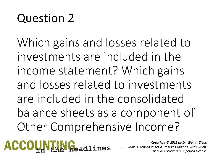 Question 2 Which gains and losses related to investments are included in the income