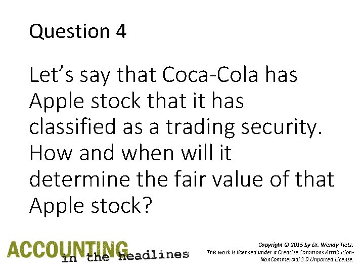 Question 4 Let’s say that Coca-Cola has Apple stock that it has classified as