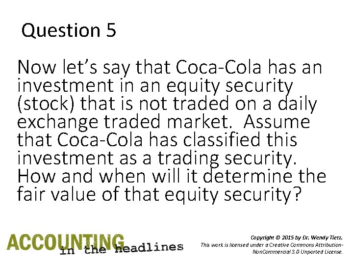 Question 5 Now let’s say that Coca-Cola has an investment in an equity security