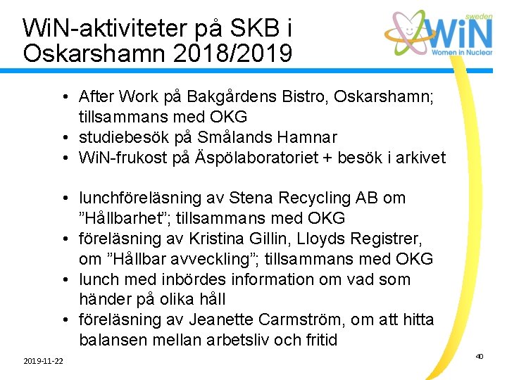 Wi. N-aktiviteter på SKB i Oskarshamn 2018/2019 • After Work på Bakgårdens Bistro, Oskarshamn;