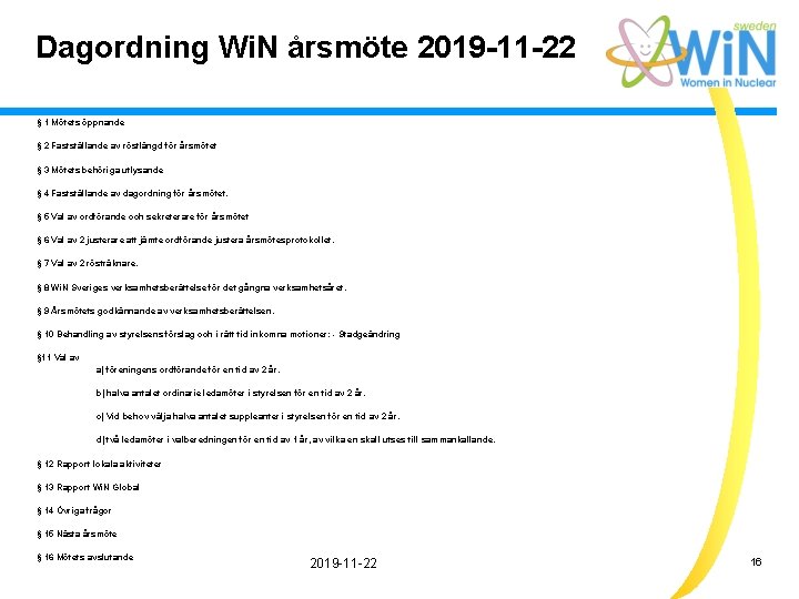 Dagordning Wi. N årsmöte 2019 -11 -22 § 1 Mötets öppnande § 2 Fastställande