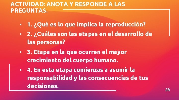 ACTIVIDAD: ANOTA Y RESPONDE A LAS PREGUNTAS. ▪ 1. ¿Qué es lo que implica