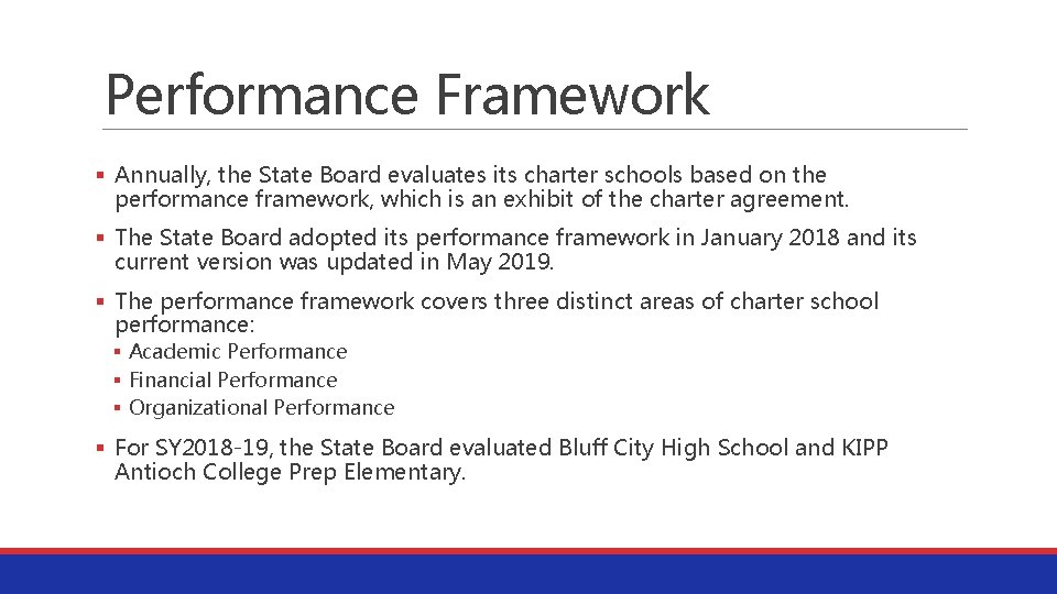 Performance Framework § Annually, the State Board evaluates its charter schools based on the