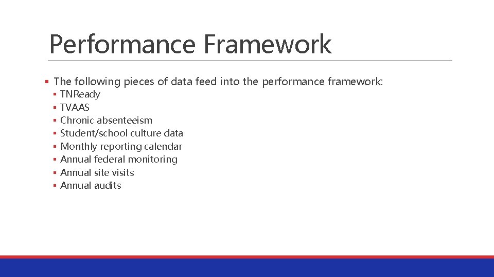 Performance Framework § The following pieces of data feed into the performance framework: §