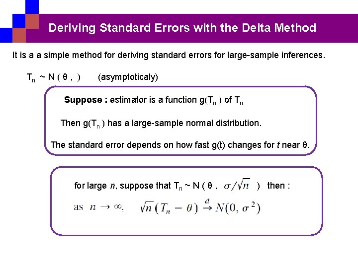 Deriving Standard Errors with the Delta Method It is a a simple method for