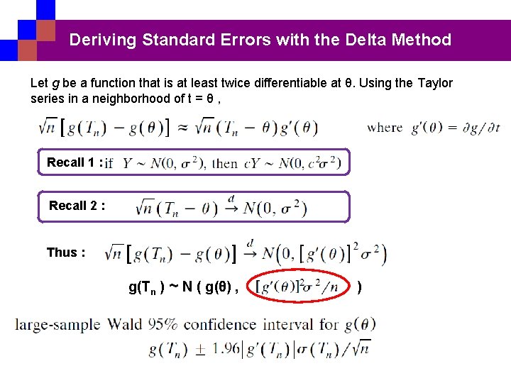 Deriving Standard Errors with the Delta Method Let g be a function that is
