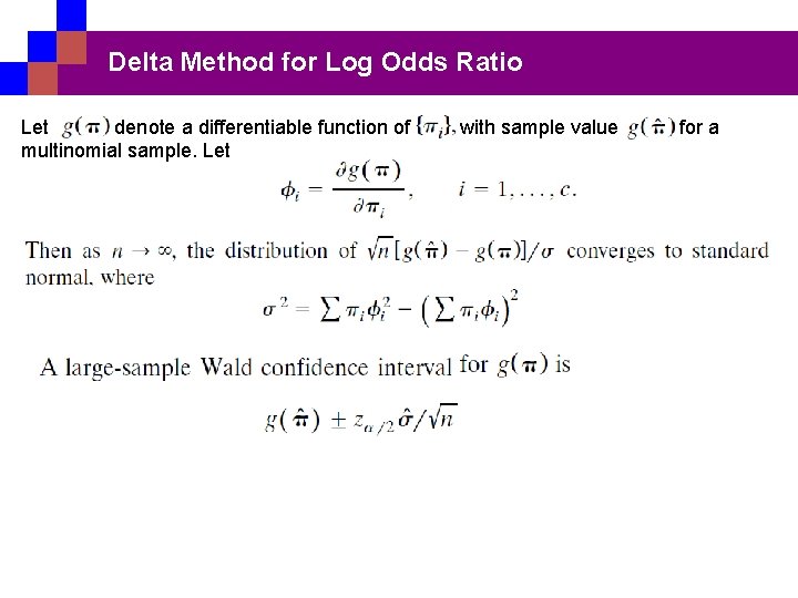 Delta Method for Log Odds Ratio Let denote a differentiable function of multinomial sample.