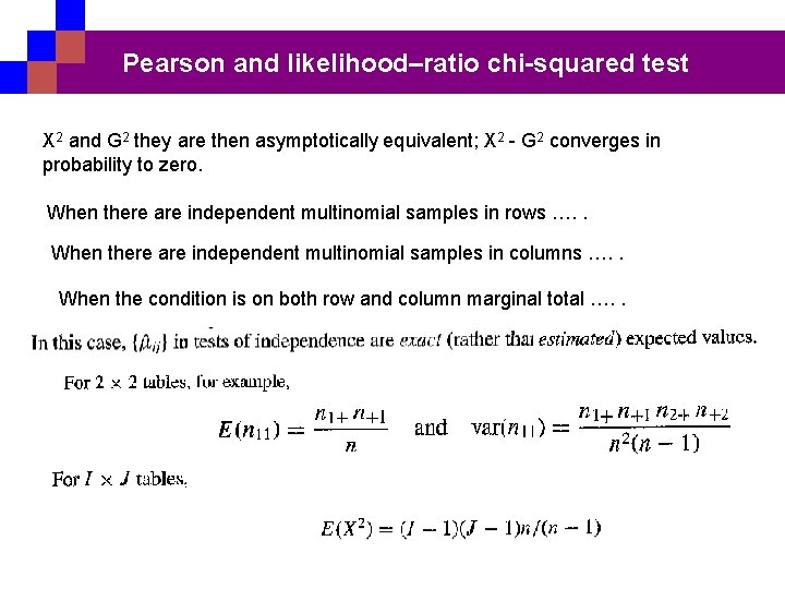 Pearson and likelihood–ratio chi-squared test X 2 and G 2 they are then asymptotically
