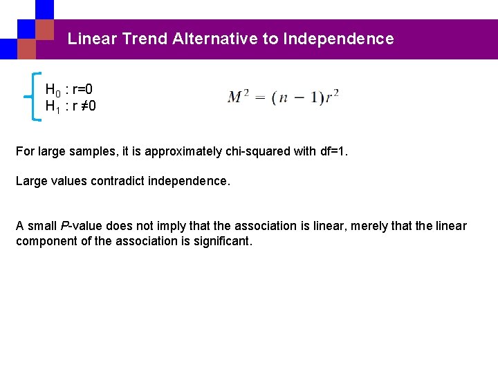 Linear Trend Alternative to Independence H 0 : r=0 H 1 : r ≠