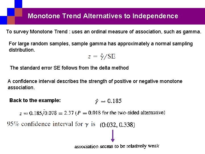 Monotone Trend Alternatives to Independence To survey Monotone Trend : uses an ordinal measure