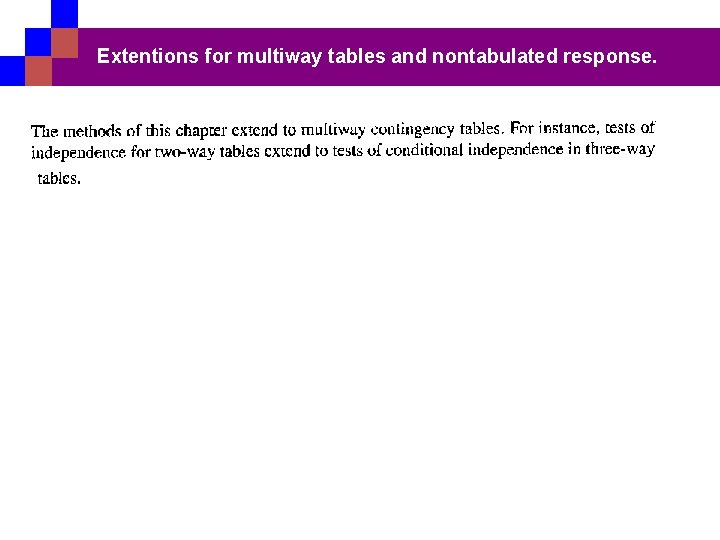 Extentions for multiway tables and nontabulated response. 