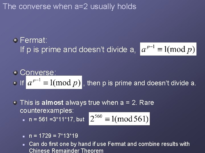 The converse when a=2 usually holds Fermat: If p is prime and doesn’t divide