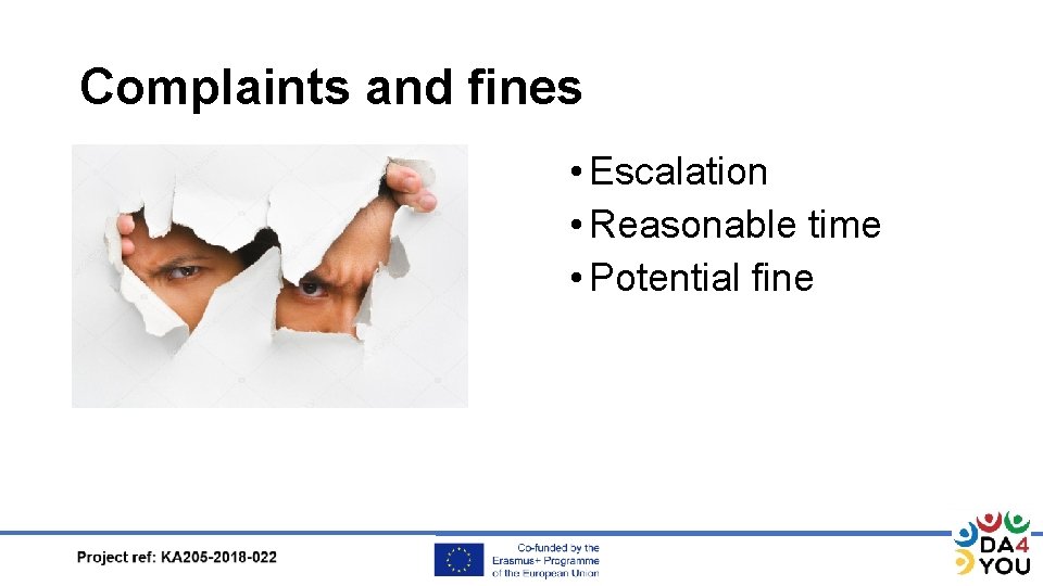 Complaints and fines • Escalation • Reasonable time • Potential fine 