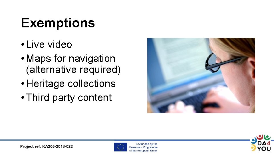 Exemptions • Live video • Maps for navigation (alternative required) • Heritage collections •