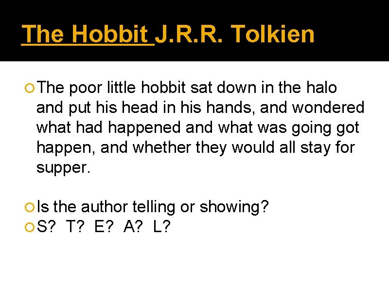 The Hobbit J. R. R. Tolkien ¡The poor little hobbit sat down in the