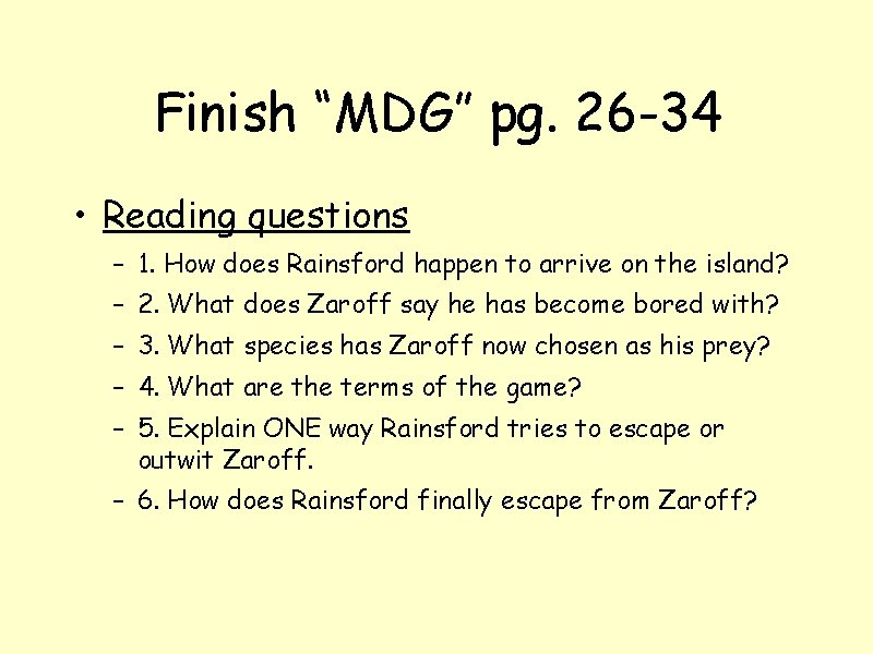 Finish “MDG” pg. 26 -34 • Reading questions – 1. How does Rainsford happen