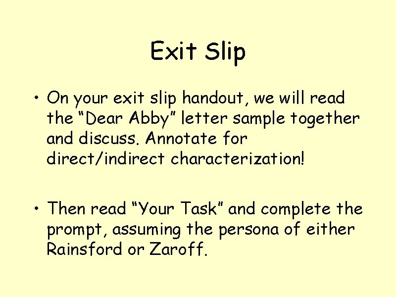 Exit Slip • On your exit slip handout, we will read the “Dear Abby”
