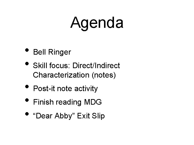 Agenda • Bell Ringer • Skill focus: Direct/Indirect Characterization (notes) • Post-it note activity
