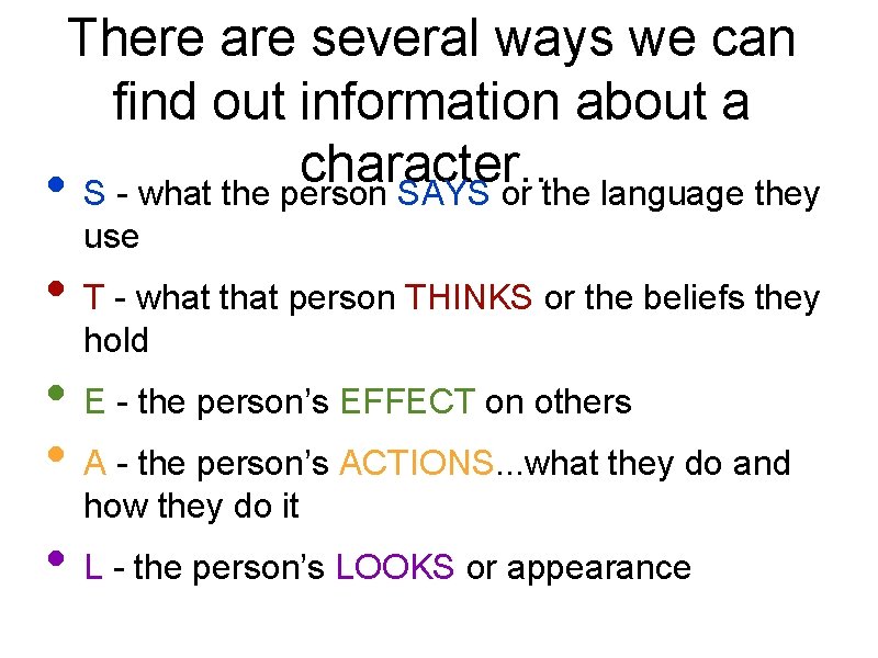There are several ways we can find out information about a character. . .