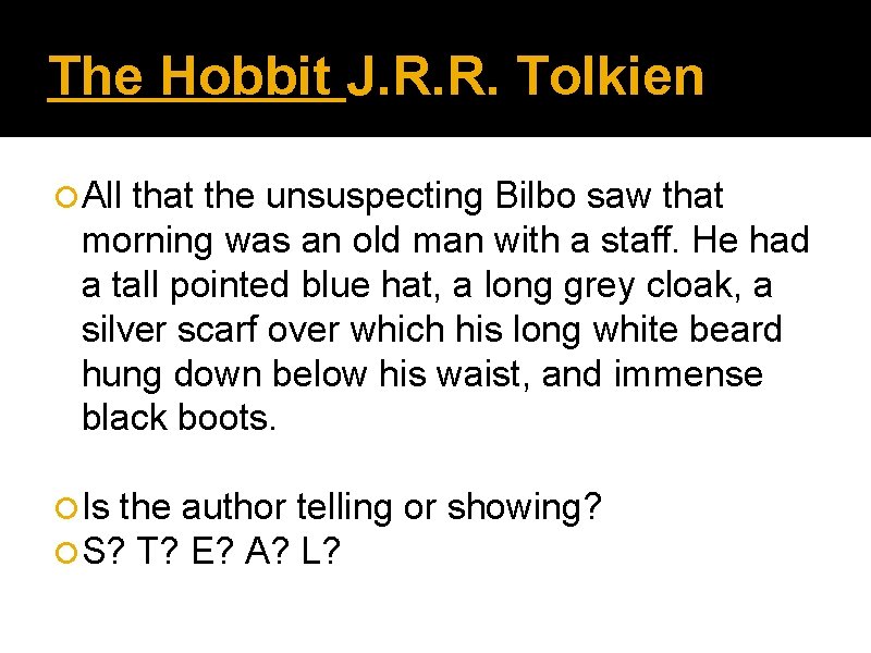 The Hobbit J. R. R. Tolkien ¡All that the unsuspecting Bilbo saw that morning