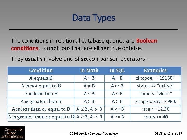 Data Types The conditions in relational database queries are Boolean conditions – conditions that