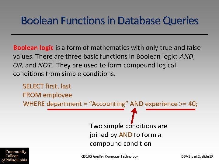 Boolean Functions in Database Queries Boolean logic is a form of mathematics with only